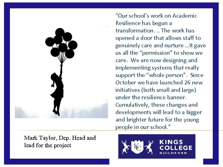 “Our school’s work on Academic Resilience has begun a transformation. . . The work