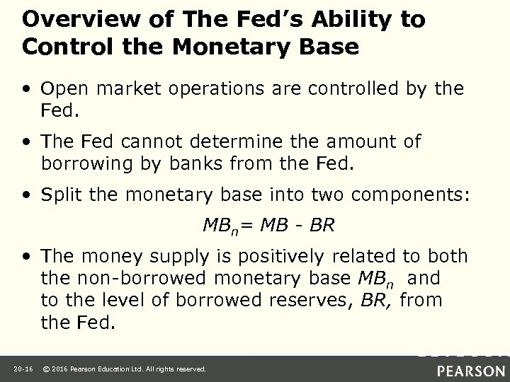 Overview of The Fed’s Ability to Control the Monetary Base • Open market operations