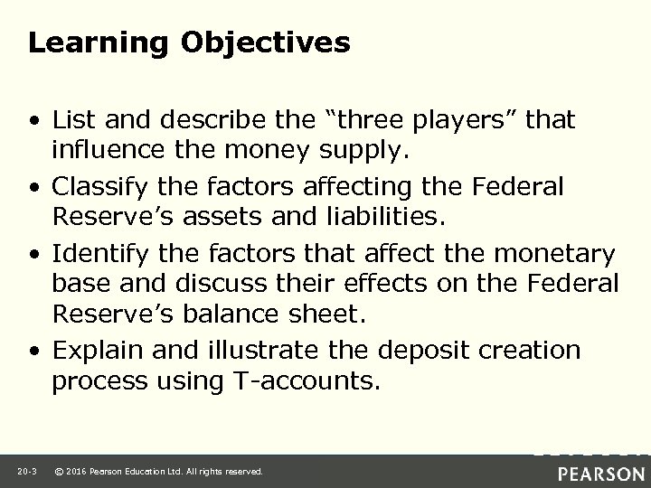 Learning Objectives • List and describe the “three players” that influence the money supply.