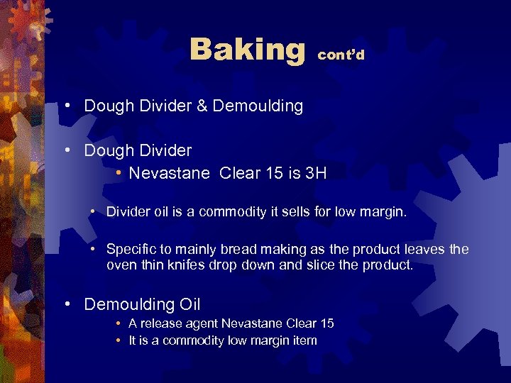 Baking cont’d • Dough Divider & Demoulding • Dough Divider • Nevastane Clear 15