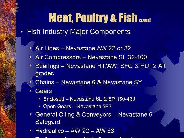 Meat, Poultry & Fish cont’d • Fish Industry Major Components • Air Lines –