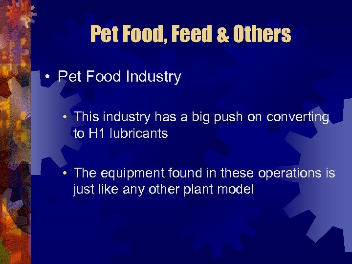 Pet Food, Feed & Others • Pet Food Industry • This industry has a