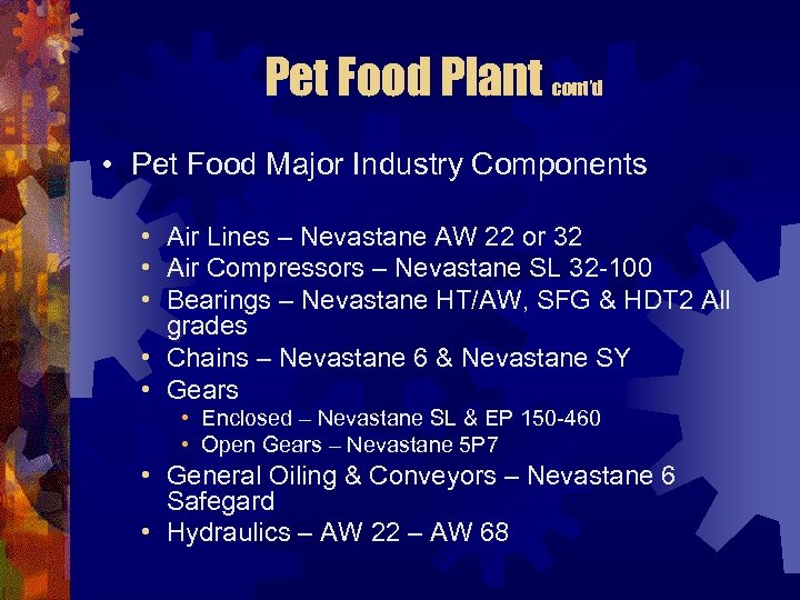 Pet Food Plant cont’d • Pet Food Major Industry Components • Air Lines –