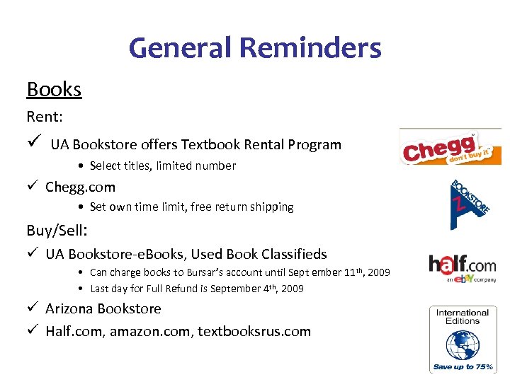 General Reminders Books Rent: ü UA Bookstore offers Textbook Rental Program • Select titles,