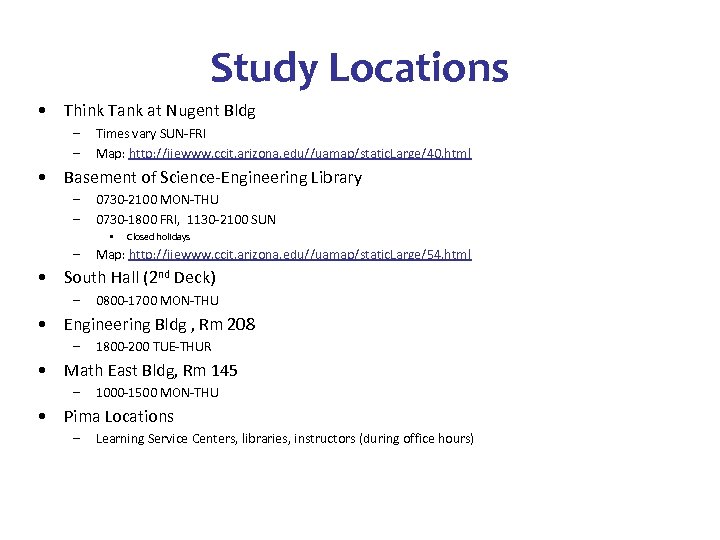 Study Locations • Think Tank at Nugent Bldg – – Times vary SUN-FRI Map: