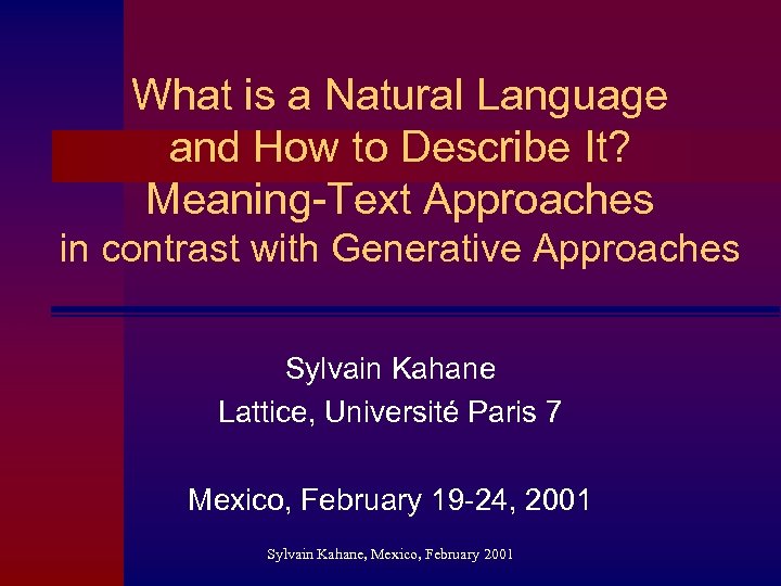 What is a Natural Language and How to Describe It? Meaning-Text Approaches in contrast