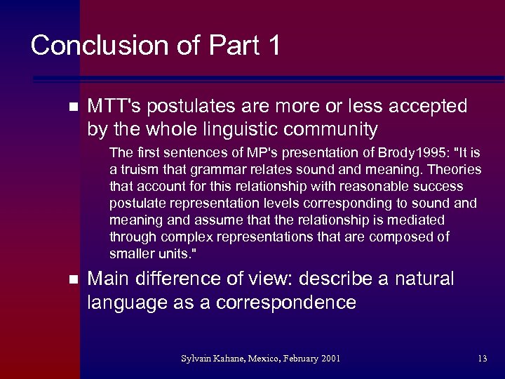 Conclusion of Part 1 n MTT's postulates are more or less accepted by the