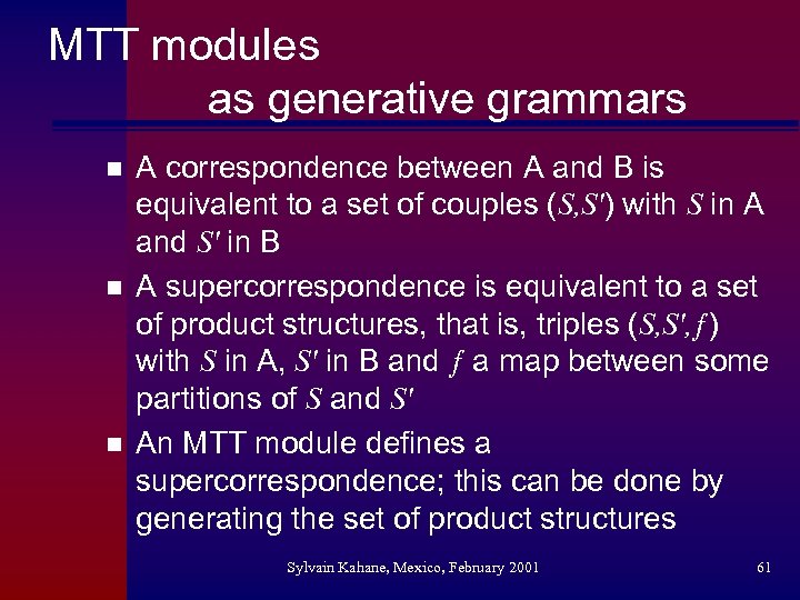 MTT modules as generative grammars n n n A correspondence between A and B