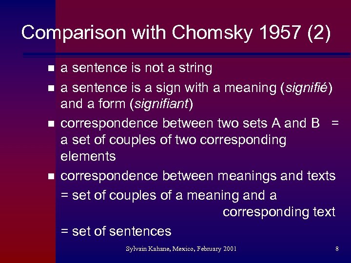 Comparison with Chomsky 1957 (2) n n a sentence is not a string a