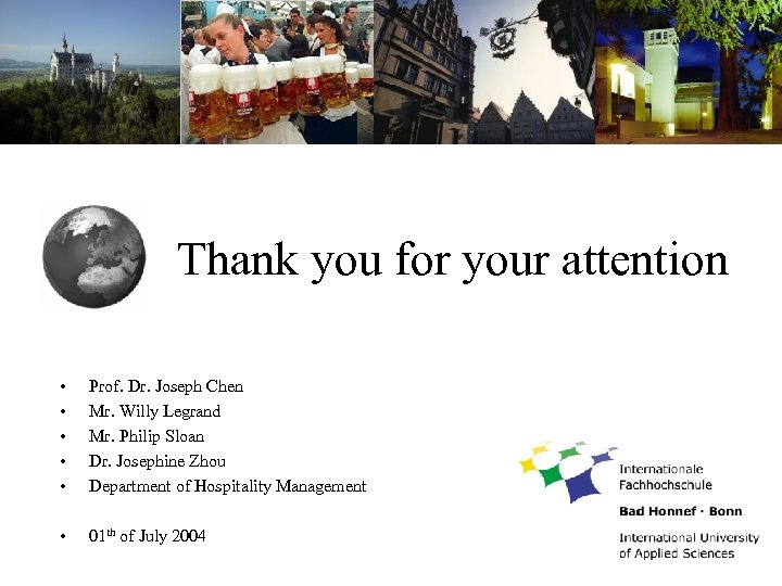 Thank you for your attention • • • Prof. Dr. Joseph Chen Mr. Willy