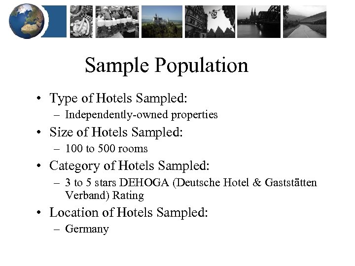 Sample Population • Type of Hotels Sampled: – Independently-owned properties • Size of Hotels