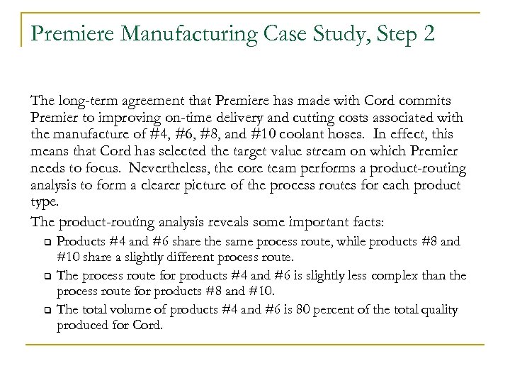 Premiere Manufacturing Case Study, Step 2 The long-term agreement that Premiere has made with