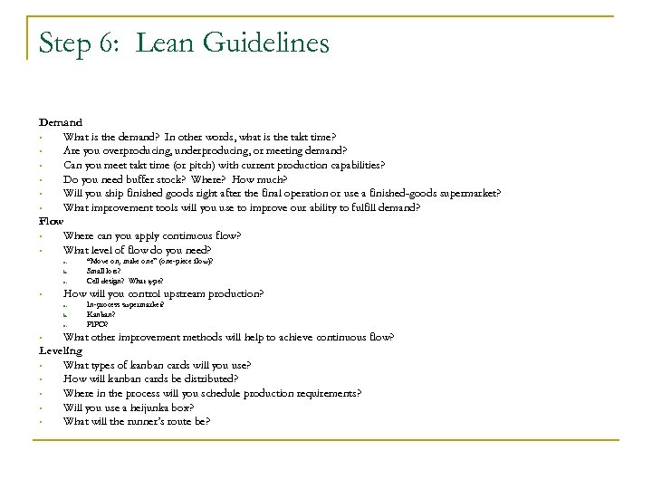 Step 6: Lean Guidelines Demand • What is the demand? In other words, what