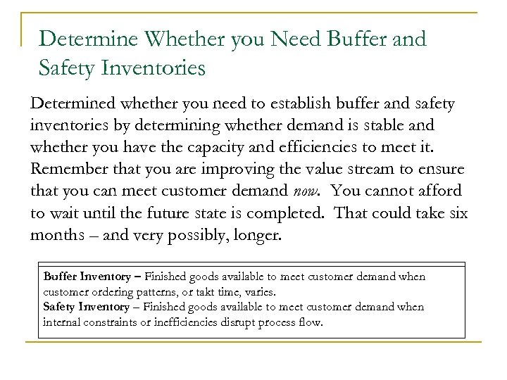 Determine Whether you Need Buffer and Safety Inventories Determined whether you need to establish