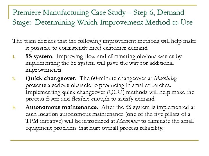 Premiere Manufacturing Case Study – Step 6, Demand Stage: Determining Which Improvement Method to