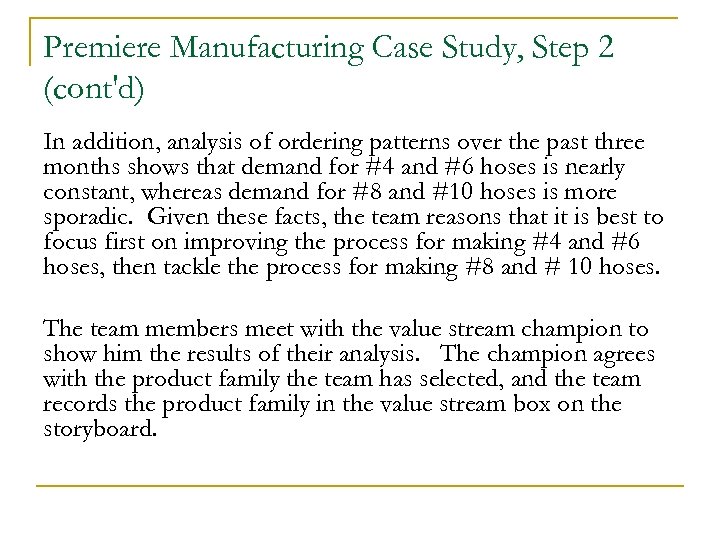 Premiere Manufacturing Case Study, Step 2 (cont'd) In addition, analysis of ordering patterns over