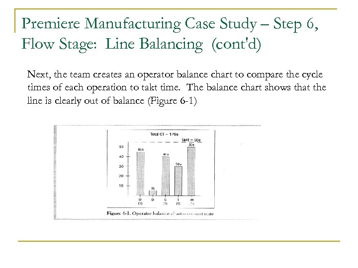 Premiere Manufacturing Case Study – Step 6, Flow Stage: Line Balancing (cont'd) Next, the