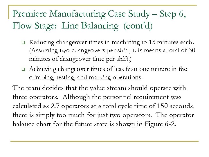 Premiere Manufacturing Case Study – Step 6, Flow Stage: Line Balancing (cont'd) q q