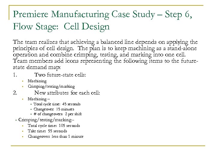 Premiere Manufacturing Case Study – Step 6, Flow Stage: Cell Design The team realizes