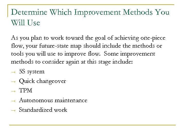 Determine Which Improvement Methods You Will Use As you plan to work toward the