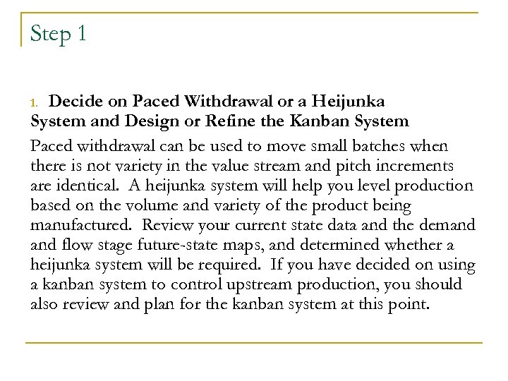 Step 1 Decide on Paced Withdrawal or a Heijunka System and Design or Refine