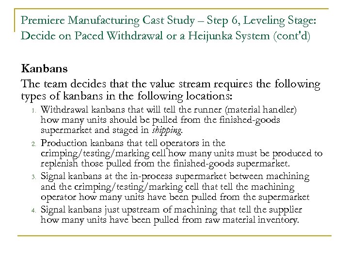 Premiere Manufacturing Cast Study – Step 6, Leveling Stage: Decide on Paced Withdrawal or