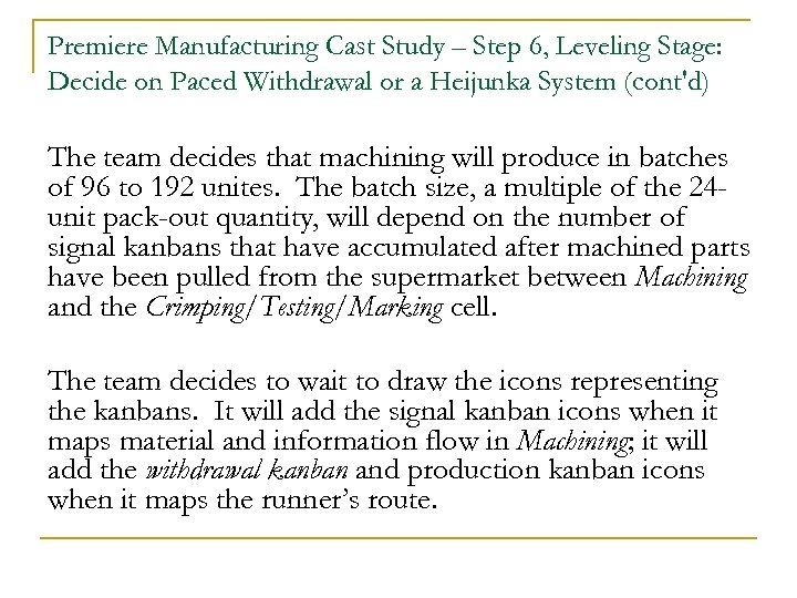 Premiere Manufacturing Cast Study – Step 6, Leveling Stage: Decide on Paced Withdrawal or