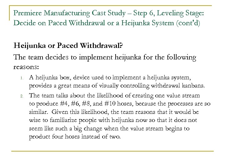 Premiere Manufacturing Cast Study – Step 6, Leveling Stage: Decide on Paced Withdrawal or