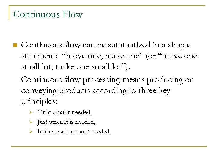 Continuous Flow n Continuous flow can be summarized in a simple statement: “move one,