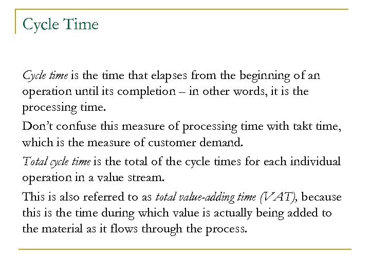 Cycle Time Cycle time is the time that elapses from the beginning of an