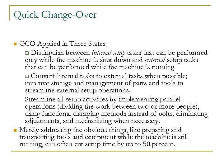 Quick Change-Over QCO Applied in Three States q Distinguish between internal setup tasks that