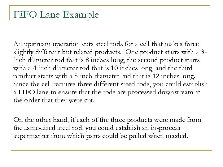 FIFO Lane Example An upstream operation cuts steel rods for a cell that makes
