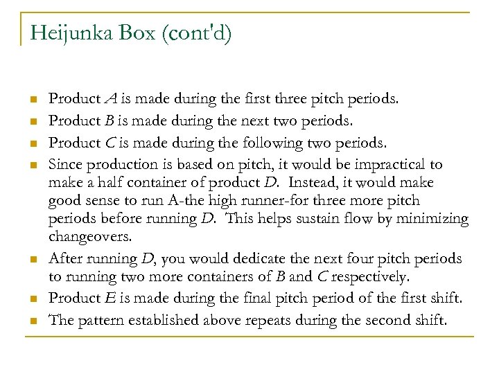 Heijunka Box (cont'd) n n n n Product A is made during the first