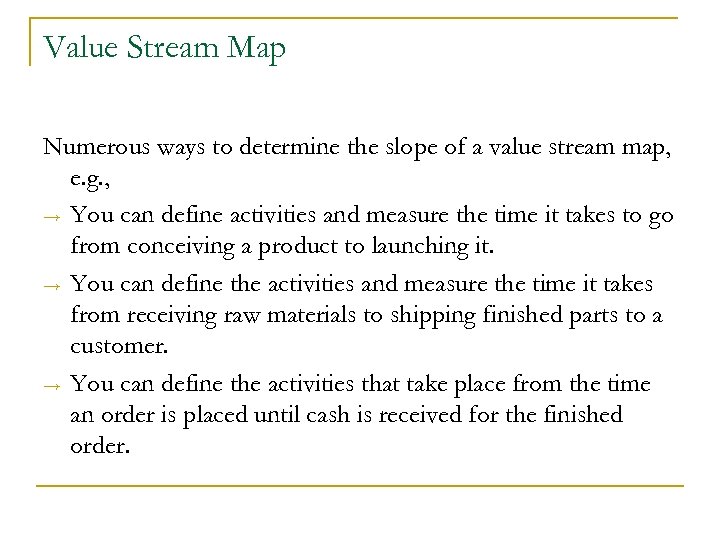 Value Stream Map Numerous ways to determine the slope of a value stream map,