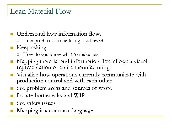 Lean Material Flow n Understand how information flows q n Keep asking – q