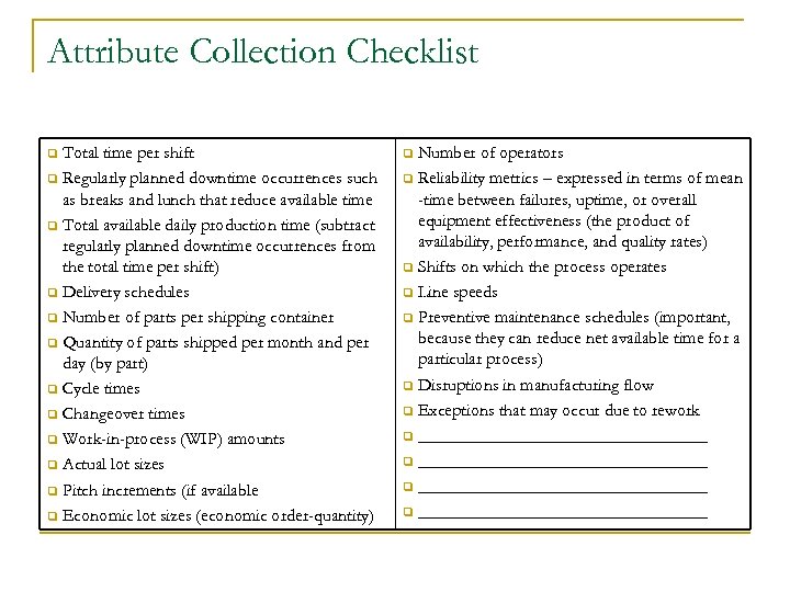 Attribute Collection Checklist Total time per shift q Regularly planned downtime occurrences such as