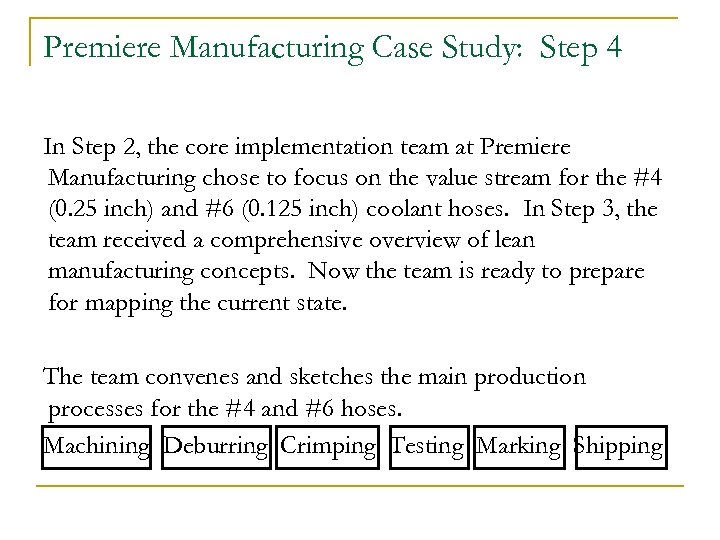 Premiere Manufacturing Case Study: Step 4 In Step 2, the core implementation team at