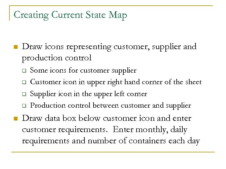 Creating Current State Map n Draw icons representing customer, supplier and production control q
