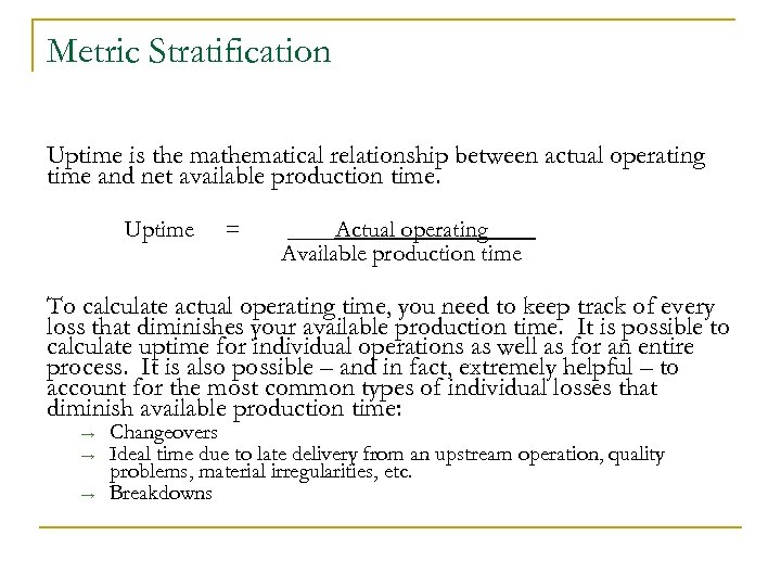 Metric Stratification Uptime is the mathematical relationship between actual operating time and net available