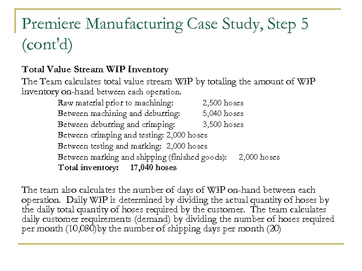 Premiere Manufacturing Case Study, Step 5 (cont'd) Total Value Stream WIP Inventory The Team