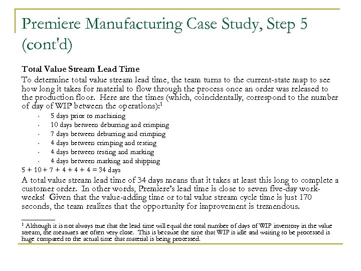 Premiere Manufacturing Case Study, Step 5 (cont'd) Total Value Stream Lead Time To determine