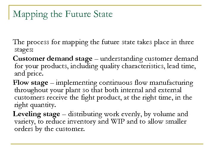 Mapping the Future State The process for mapping the future state takes place in