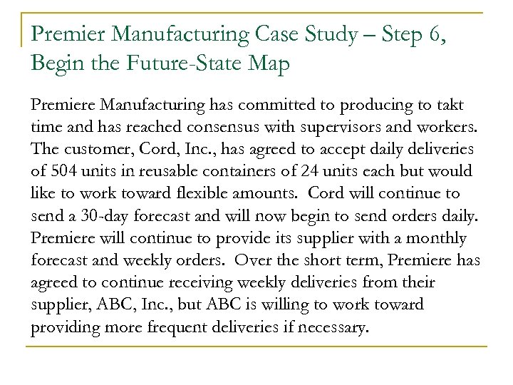 Premier Manufacturing Case Study – Step 6, Begin the Future-State Map Premiere Manufacturing has