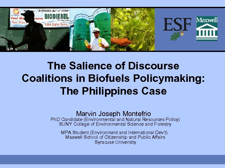 The Salience of Discourse Coalitions in Biofuels Policymaking: The Philippines Case Marvin Joseph Montefrio