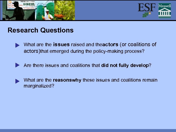 Research Questions What are the issues raised and theactors (or coalitions of actors)that emerged