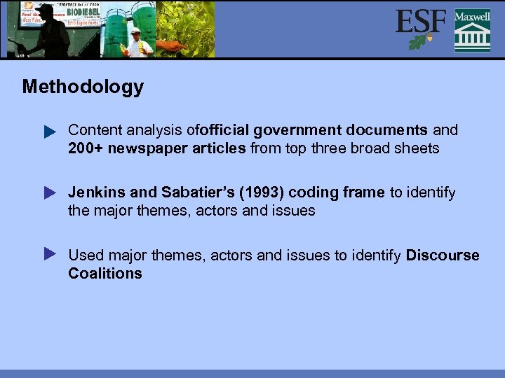 Methodology Content analysis ofofficial government documents and 200+ newspaper articles from top three broad