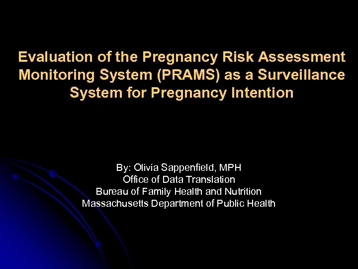 Evaluation of the Pregnancy Risk Assessment Monitoring System (PRAMS) as a Surveillance System for