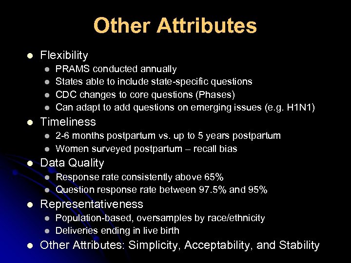 Other Attributes l Flexibility l l l Timeliness l l Response rate consistently above
