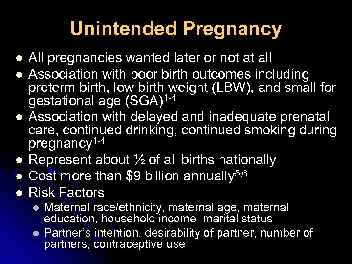 Unintended Pregnancy l l l All pregnancies wanted later or not at all Association