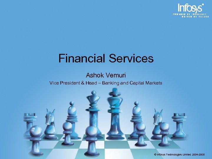 Financial Services Ashok Vemuri Vice President & Head – Banking and Capital Markets ©